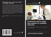 Evaluación de la carga que supone el cuidador informal Evaluación de la carga que supone el cuidador informal