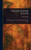 The Life of John Taylor The Life of John Taylor