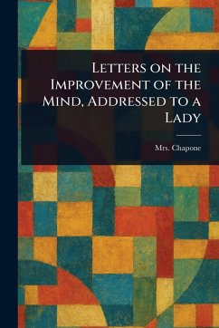 Cover Letters on the Improvement of the Mind, Addressed to a Lady