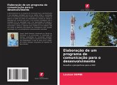 Elaboração de um programa de comunicação para o desenvolvimento Elaboração de um programa de comunicação para o desenvolvimento