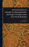 Adventures in American Bookshops, Antique Stores and Auction Rooms
