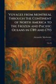 Voyages From Montreal Through the Continent of North America to the Frozen and Pacific Oceans in 1789 and 1793 Voyages From Montreal Through the Continent of North America to the Frozen and Pacific Oceans in 1789 and 1793