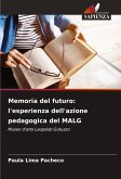 Memoria del futuro: l'esperienza dell'azione pedagogica del MALG Memoria del futuro: l'esperienza dell'azione pedagogica del MALG