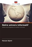 Notre univers informatif Notre univers informatif