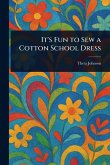 It's Fun to Sew a Cotton School Dress It's Fun to Sew a Cotton School Dress