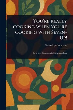 Cover You're Really Cooking When You're Cooking With Seven-Up!