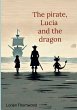 The Pirate, Lucia, and the Dragon - Bild 1