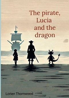 The Pirate, Lucia, and the Dragon - Thornwood, Lorien
