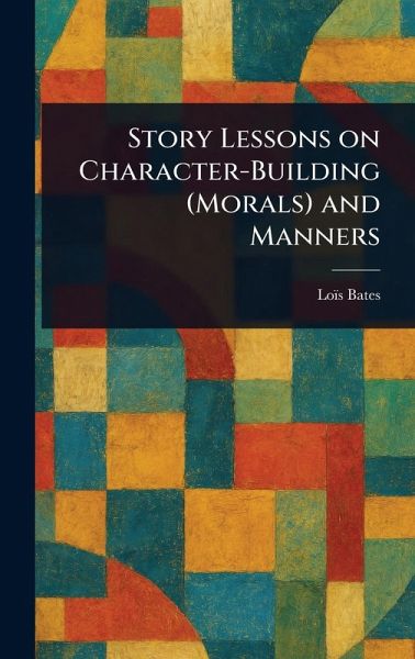 Story Lessons on Character-Building (Morals) and Manners