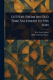 Letters From an Old Time Salesman to His Son Letters From an Old Time Salesman to His Son