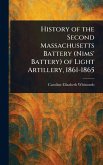 History of the Second Massachusetts Battery (Nims' Battery) of Light Artillery, 1861-1865