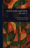 Your Vote and How to Use It