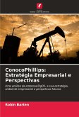 ConocoPhillips: Estratégia Empresarial e Perspectivas