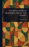 The Evolution of Marriage and of the Family The Evolution of Marriage and of the Family