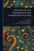 History of the Pianoforte and Pianoforte Players History of the Pianoforte and Pianoforte Players