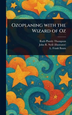 Ozoplaning With the Wizard of Oz - Thompson, Ruth Plumly; Neill, John R (John Rea); Baum, L Frank