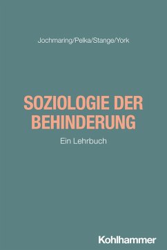 Soziologie der Behinderung - Jochmaring, Jan;Pelka, Bastian;Stange, Helmut Soziologie der Behinderung - Jochmaring, Jan;Pelka, Bastian;Stange, Helmut