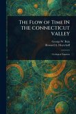 The Flow of Time IN THE CONNECTICUT VALLEY The Flow of Time IN THE CONNECTICUT VALLEY