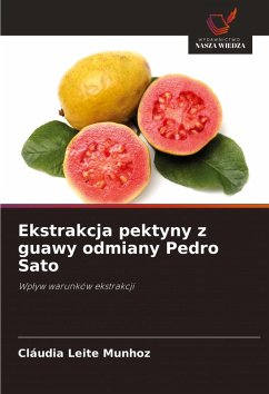 Cover Ekstrakcja pektyny z guawy odmiany Pedro Sato