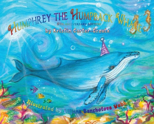 Humphrey the Humpback Whale - 5th Anniversary Edition Humphrey the Humpback Whale - 5th Anniversary Edition