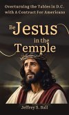 Be Jesus in the Temple Be Jesus in the Temple