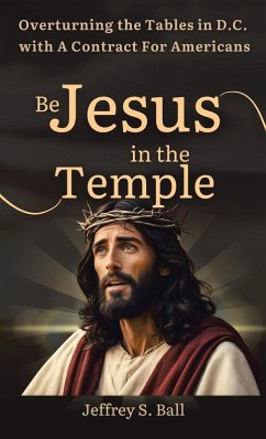 Be Jesus in the Temple - Ball, Jeffrey S.