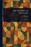 The History of Duelling The History of Duelling