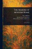 The Makers of Modern Rome