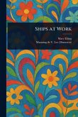 Ships at Work Ships at Work