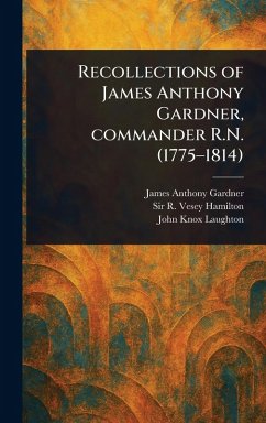 Cover Recollections of James Anthony Gardner, Commander R.N. (1775-1814)
