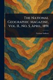 The National Geographic Magazine, Vol. II., No. 5, April, 1891