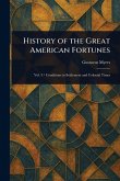 History of the Great American Fortunes