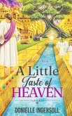 A Little Taste of Heaven A Little Taste of Heaven