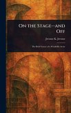 On the Stage--and Off On the Stage--and Off