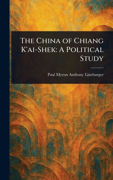 The China of Chiang K'ai-Shek