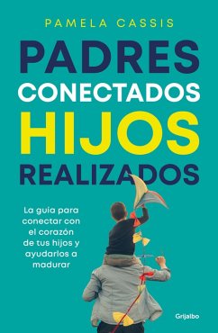 Cover Padres Conectados, Hijos Realizados / Present Parents, Fulfilled Children