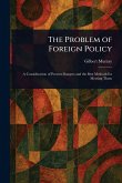 The Problem of Foreign Policy The Problem of Foreign Policy