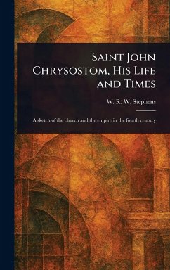 Cover Saint John Chrysostom, His Life and Times