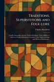 Traditions, Superstitions and Folk-lore Traditions, Superstitions and Folk-lore