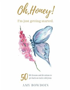 Oh, Honey! I'm Just Getting Started - Bowdoin, Amy
