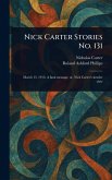Nick Carter Stories No. 131 Nick Carter Stories No. 131