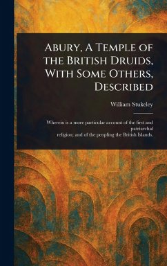 Abury, A Temple of the British Druids, With Some Others, Described - Stukeley, William
