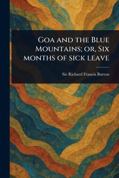 Cover Goa and the Blue Mountains; or, Six Months of Sick Leave