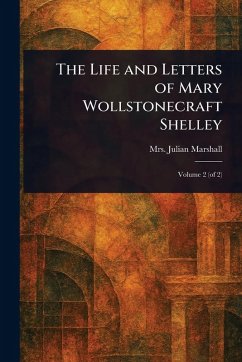 Cover The Life and Letters of Mary Wollstonecraft Shelley