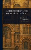 A Selection of Cases on the Law of Torts A Selection of Cases on the Law of Torts