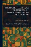 The English Secretary; or, Methode of Writing Epistles and Letters (1599)
