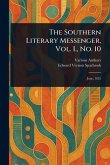 The Southern Literary Messenger, Vol. I., No. 10 The Southern Literary Messenger, Vol. I., No. 10