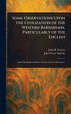 Some Observations Upon the Civilization of the Western Barbarians, Particularly of the English