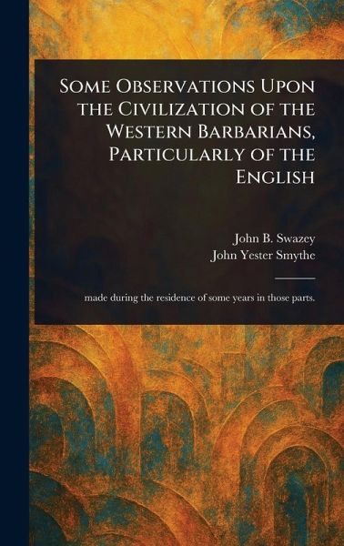 Some Observations Upon the Civilization of the Western Barbarians, Particularly of the English Some Observations Upon the Civilization of the Western Barbarians, Particularly of the English