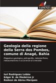 Geologia della regione della Serra dos Pombos, comune di Anagé, Bahia Geologia della regione della Serra dos Pombos, comune di Anagé, Bahia